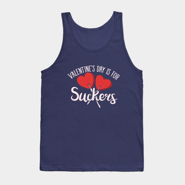 Valentine's day is for SUCKERS Tank Top by bubbsnugg